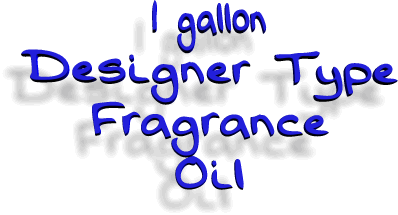 1 gallon Designer Type Fragrance Oil