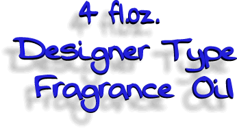 4 oz Designer Type Fragrance Oil