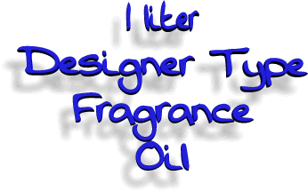 1 liter Designer Type Fragrance Oil