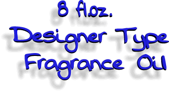 8 oz Designer Type Fragrance Oil